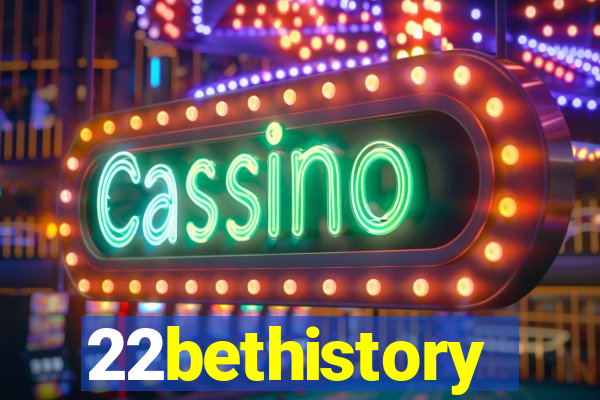 22bethistory