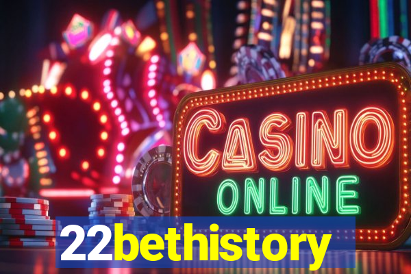 22bethistory