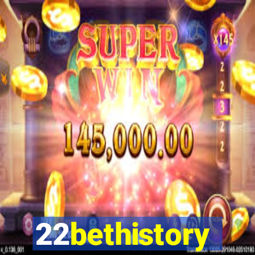 22bethistory