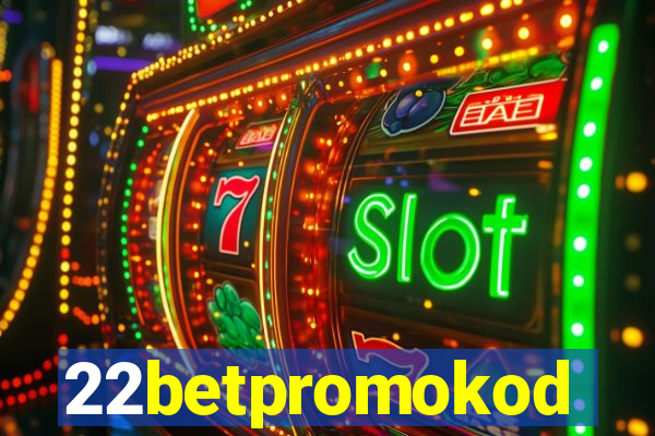 22betpromokod