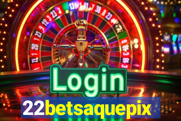 22betsaquepix