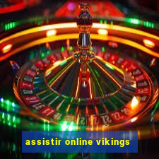 assistir online vikings