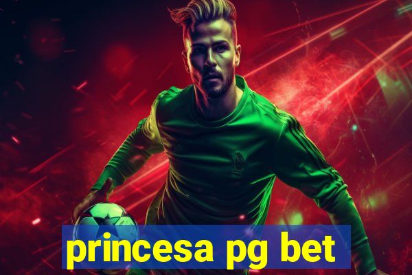 princesa pg bet