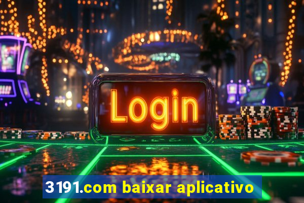 3191.com baixar aplicativo