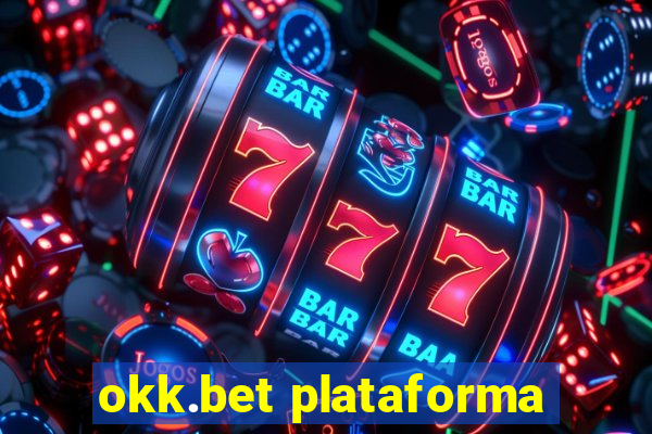 okk.bet plataforma