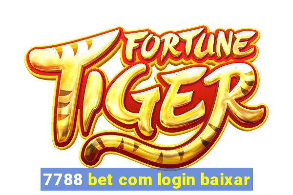 7788 bet com login baixar