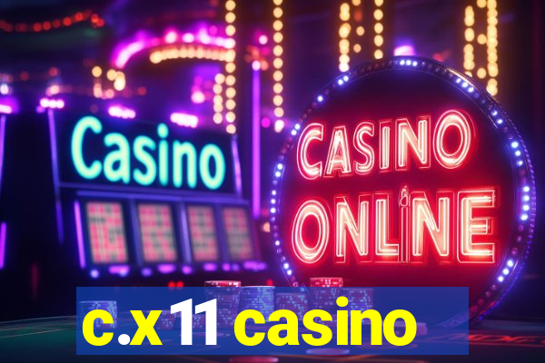 c.x11 casino