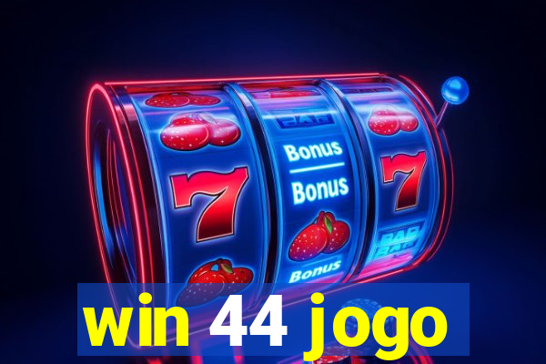 win 44 jogo