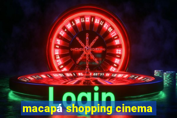 macapá shopping cinema