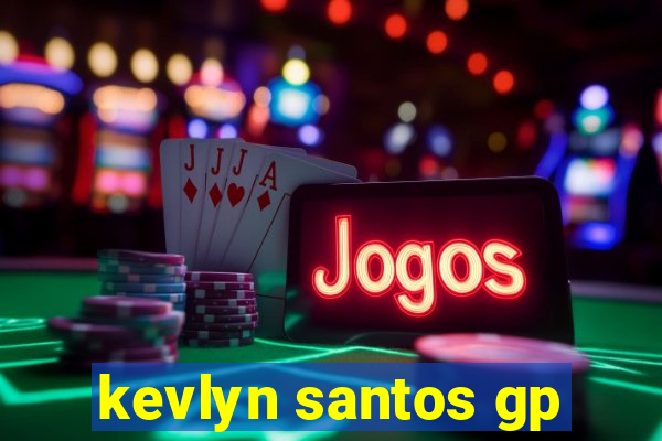 kevlyn santos gp