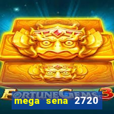 mega sena 2720 giga sena