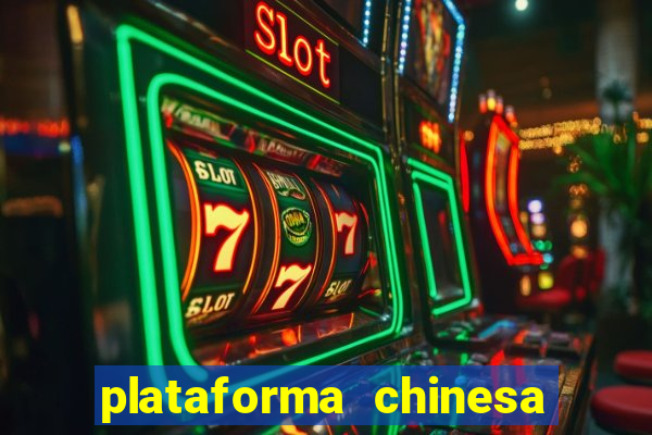 plataforma chinesa de jogo