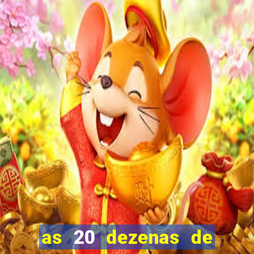as 20 dezenas de ouro da dupla sena