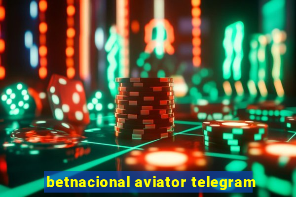 betnacional aviator telegram