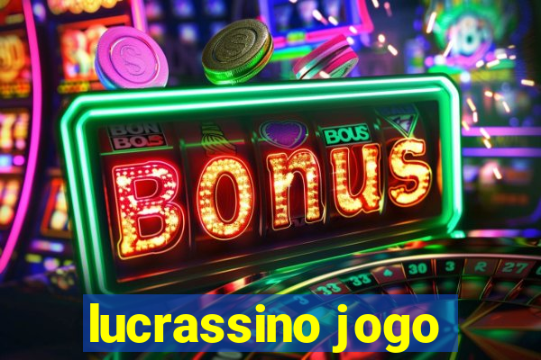 lucrassino jogo