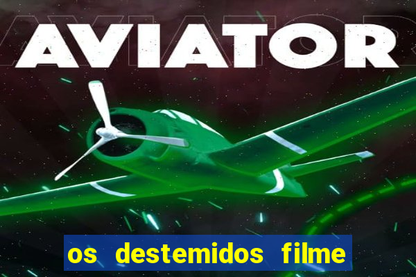 os destemidos filme completo dublado futebol