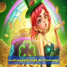 multicanais jogo do flamengo
