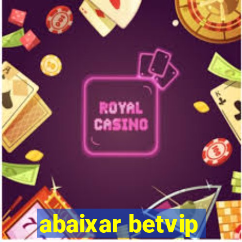 abaixar betvip