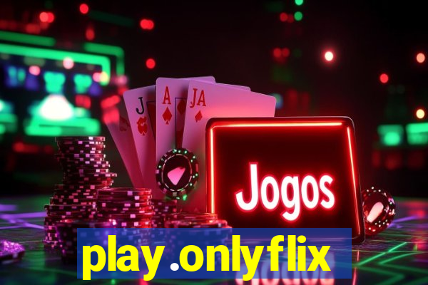 play.onlyflix