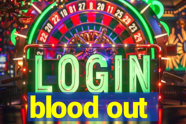 blood out
