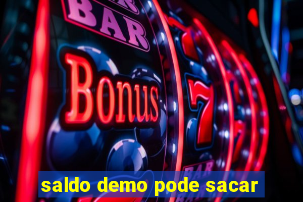 saldo demo pode sacar