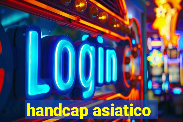 handcap asiatico