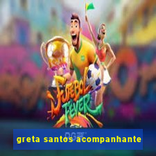 greta santos acompanhante