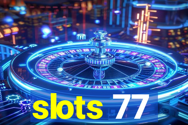 slots 77