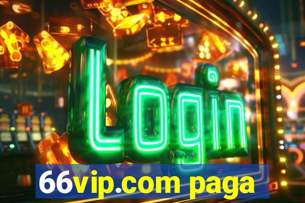 66vip.com paga