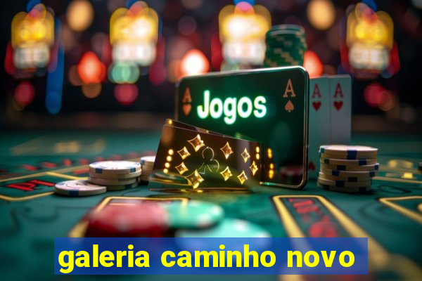 galeria caminho novo