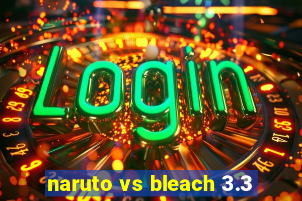 naruto vs bleach 3.3