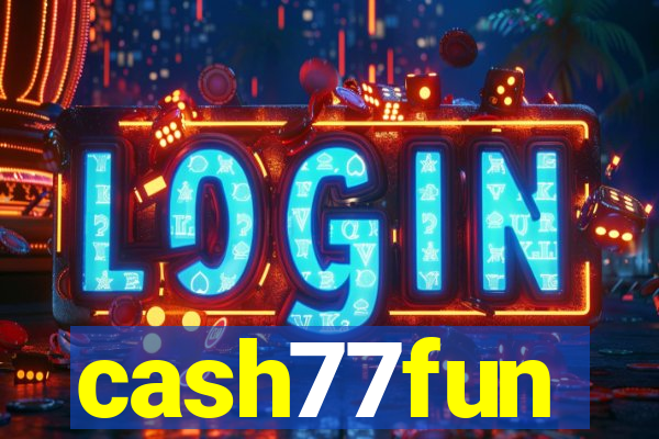 cash77fun