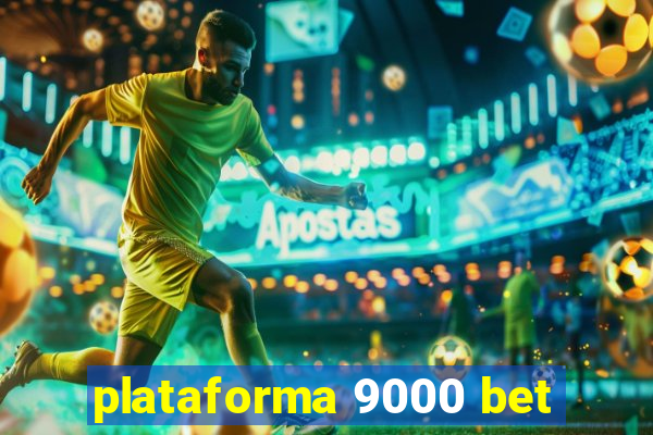 plataforma 9000 bet