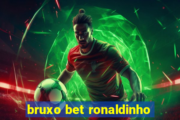 bruxo bet ronaldinho