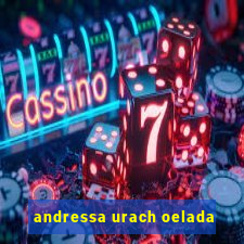 andressa urach oelada