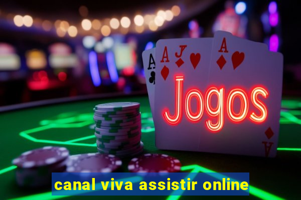 canal viva assistir online