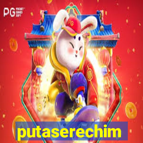 putaserechim