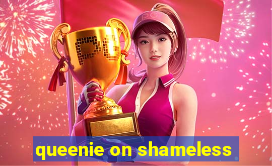 queenie on shameless