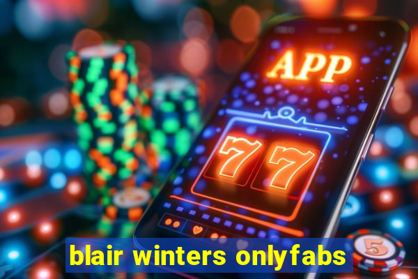 blair winters onlyfabs