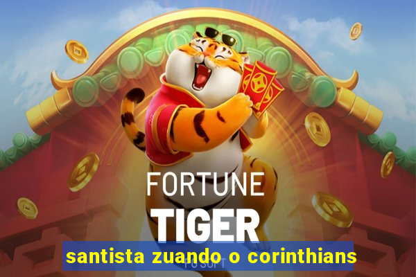 santista zuando o corinthians
