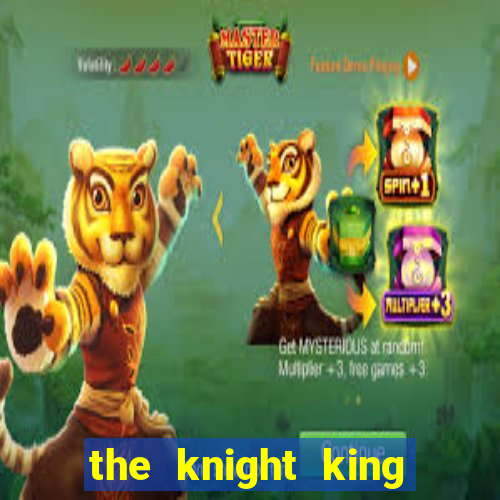 the knight king who returned with a god capitulo 1
