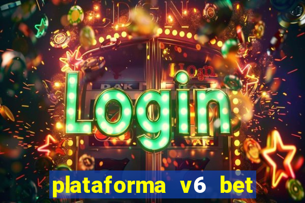 plataforma v6 bet paga mesmo