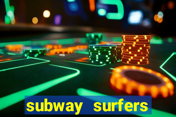 subway surfers dinheiro infinito