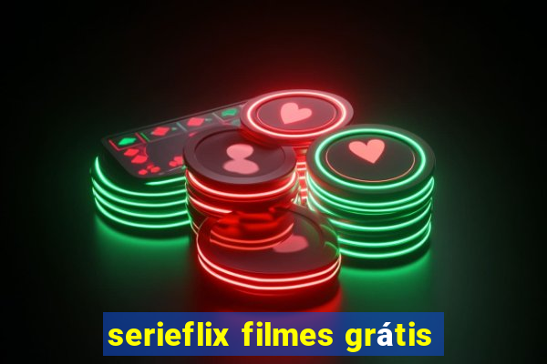 serieflix filmes grátis