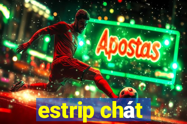 estrip chát
