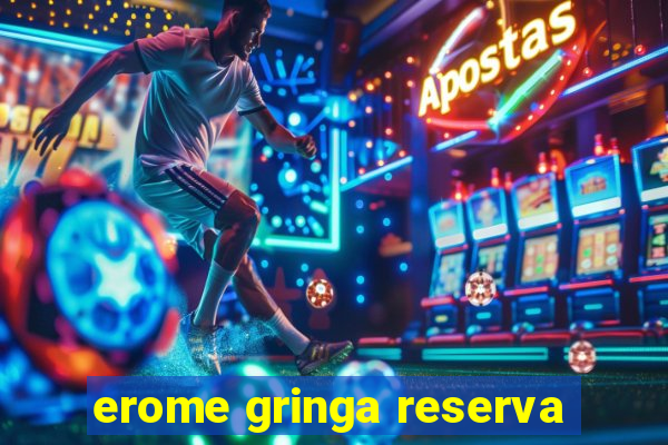 erome gringa reserva