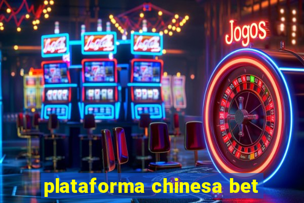 plataforma chinesa bet