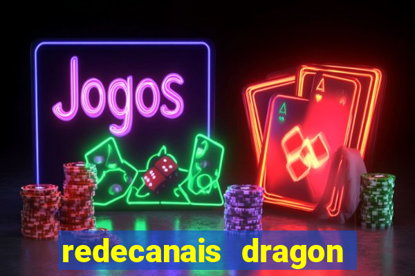 redecanais dragon ball z