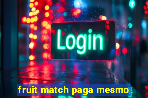 fruit match paga mesmo
