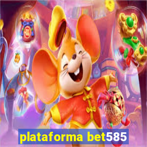 plataforma bet585